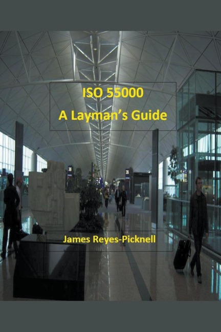 ISO 55000: A Laymans Guide