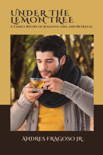 Under the Lemon Tree: a Family Recipe of Jealousy, Lies, and Betrayal