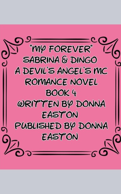 "My Forever" Sabrina & Dingo A Devil's Angel's MC  Book 4
