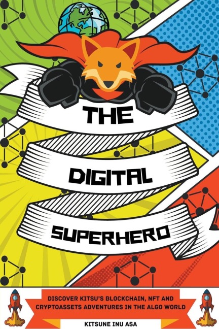 The Digital Superhero: Discover Kitsu&#8217;s Blockchain, NFT and Cryptoassets adventures in the Algo World