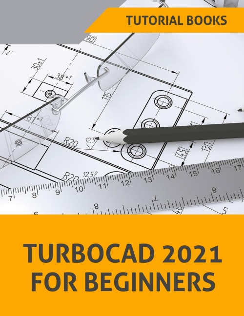 TurboCAD 2021 For Beginners