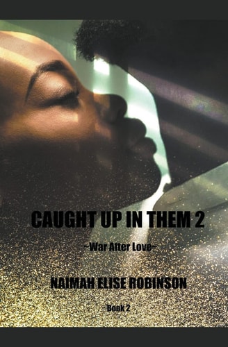 Caught Up In Them 2 War After Love