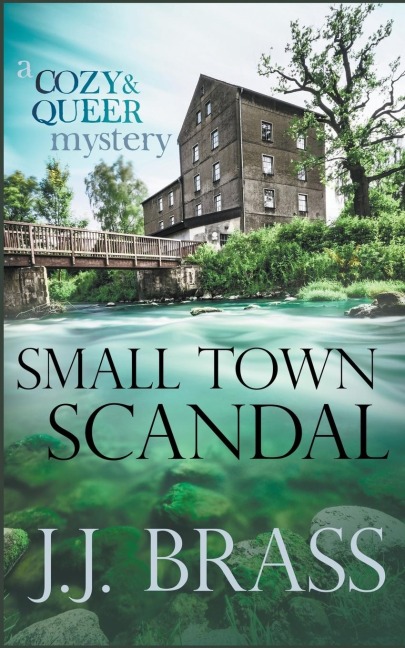 Small Town Scandal: A Queer and Cozy Mystery