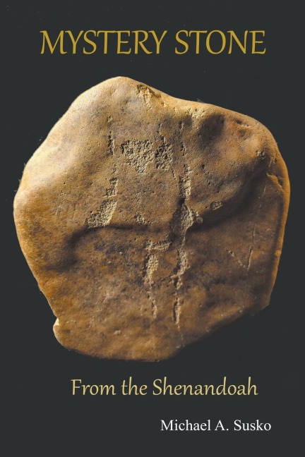 Mystery Stone from the Shenandoah: Analyzed with Eastern Woodland Cosmology