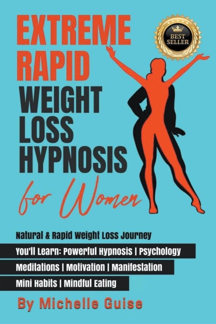 Extreme Rapid Weight Loss Hypnosis for Women: Natural & Rapid Weight Loss Journey. Youll Learn: Powerful Hypnosis - Psychology - Meditation - Motivation - Manifestation - Mini Habits - Mindful Eating