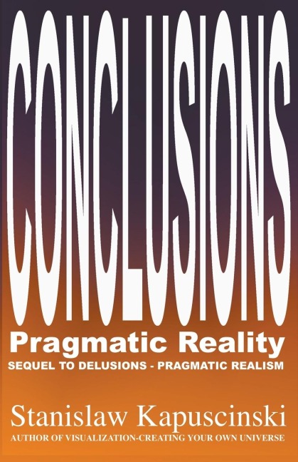 Conclusions-Pragmatic Reality