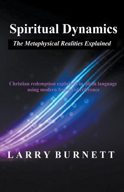 Spiritual Dynamics: The Metaphysical Realities Explained