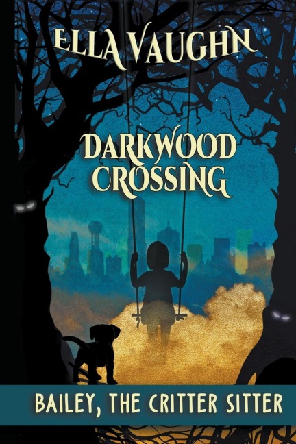 Darkwood Crossing: Bailey the Critter Sitter