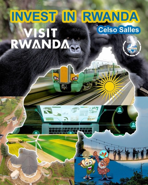 INVEST IN RWANDA - VISIT RWANDA - Celso Salles: INVEST IN AFRICA  COLLECTION