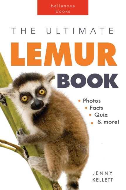Lemurs: The Ultimate Lemur Book for Kids: 100+ Amazing Facts, Photos, Quiz and More