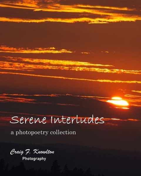 Serene Interludes: a photopoetry collection