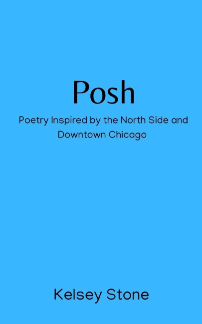Posh: Poetry Inspired by the North Side and Downtown Chicago