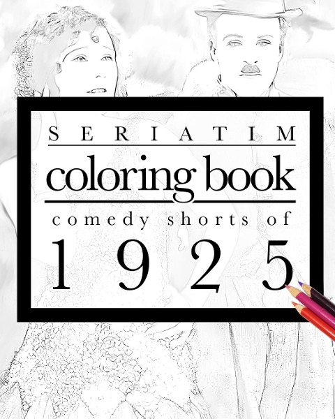 Seriatim coloring book: Comedy shorts of 1925