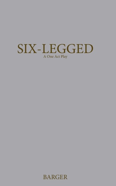 Six-Legged: A One Act Play