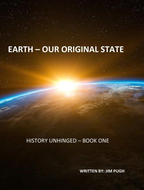 History Unhinged: Earth - Our Original State