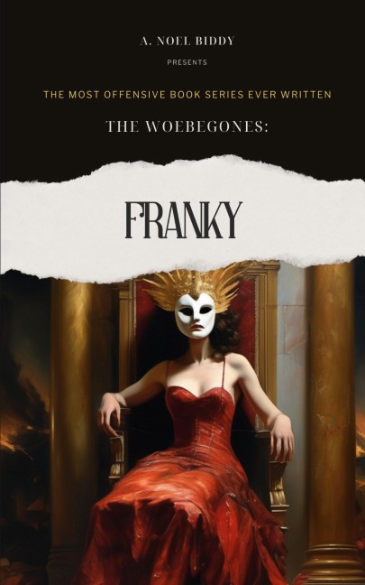 The Woebegones: FRANKY