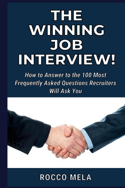How to Answer to the Interview Questions: Get prepared to achieve the Job you've always dreamed. Find 100 FAQ answered!