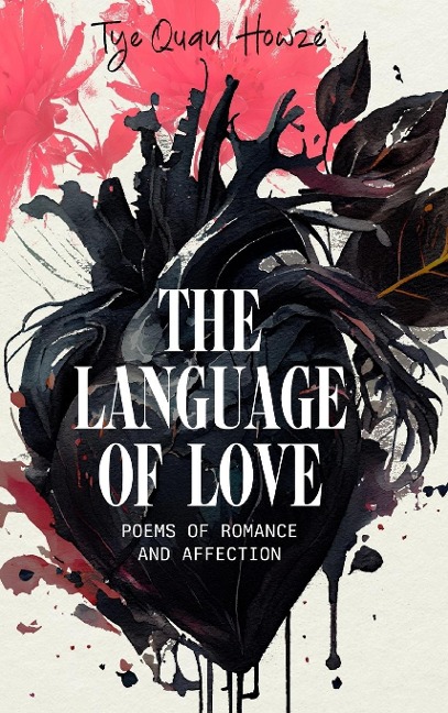 The Language of Love: Poems of Romance and Affection