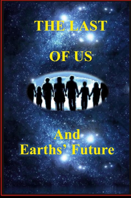The Last of Us: And Earths Future