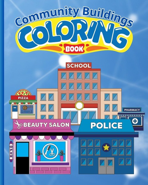Community Buildings Coloring Book For Kids: Community Coloring Pages For Kindergarten / Activity Book For Children