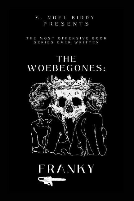 The Woebegones: FRANKY