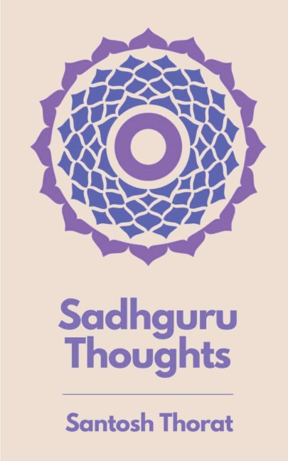 Sadhguru Thoughts: A way to Mindfulness and Spirituality