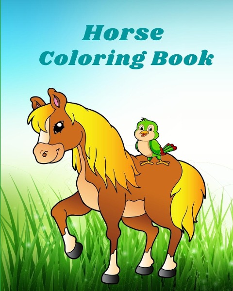 Horse Coloring Book: Cute Horse Animal Coloring Book for Girls ¿Amazing World of Horse and Pony