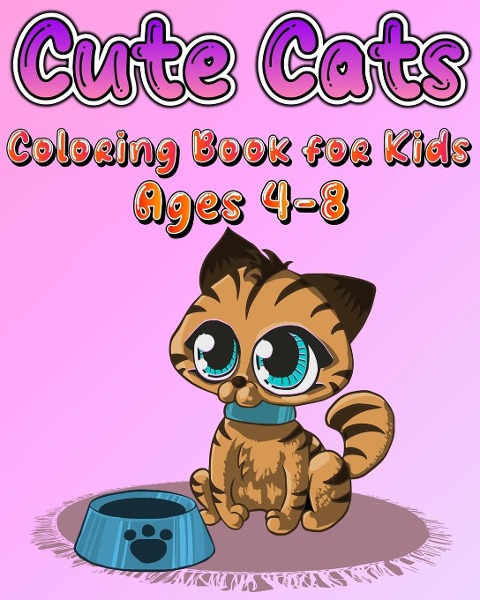 Cute Cats Coloring Book for Kids Ages 4-8: Adorable Kittens & Caticorns Coloring Pages for Girls and Boys