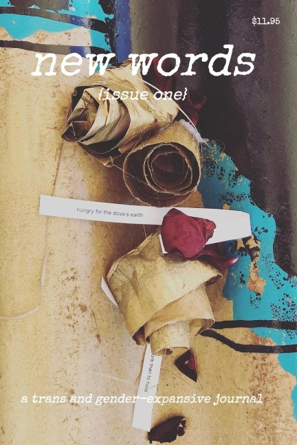 new words issue one: a trans and gender-expansive journal