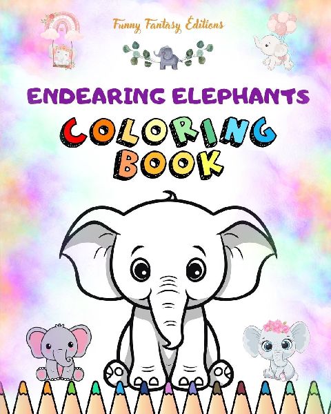 Endearing Elephants | Coloring Book for Kids | Cute Scenes of Adorable Elephants and Friends| Perfect Gift for Children: Unique Images of Joyful Elephants for Children's Relaxation, Creativity and Fun