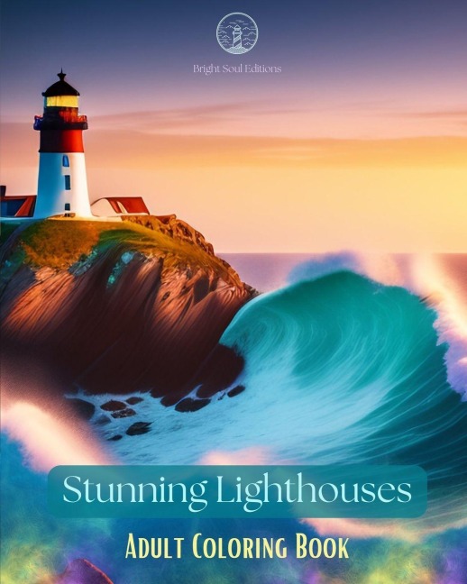 Stunning Lighthouses | Adult Coloring Book | Creative Designs with Amazing Lighthouses to Relief Stress and Relax: Enjoy a Pleasant Experience with This Incredible Collection of Lighthouses