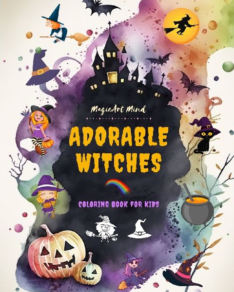 Adorable Witches | Coloring Book for Kids | Creative and Fun Witchcraft Scenes | Ideal Gift for Children, Ages 3-9: Unique Collection of Cute Halloween Drawings for Children who Love Witches