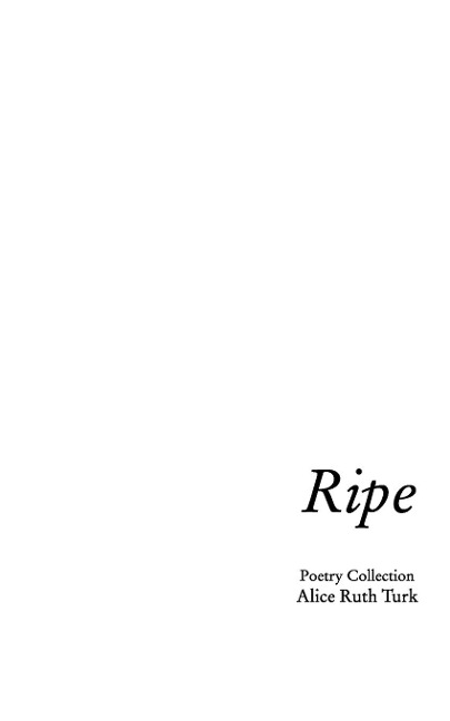 Ripe: First Poetry Collection