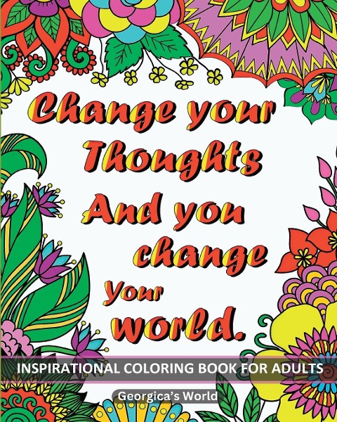 Inspirational Coloring Book for Adults 50 Motivational Quotes: Color your Stress Away Through Positive Affirmations for Teens and Grown-ups