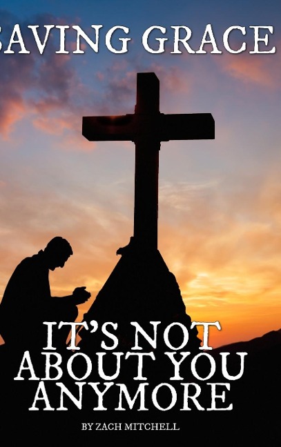 Saving Grace: Its Not About You Anymore