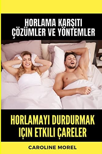 Horlamay¿ durdurmak için etkili çareler Horlama Kar¿¿t¿ Çözümler ve Yöntemler