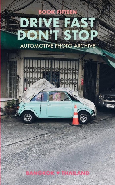 Drive Fast Dont Stop - Book 15: Bangkok, Thailand