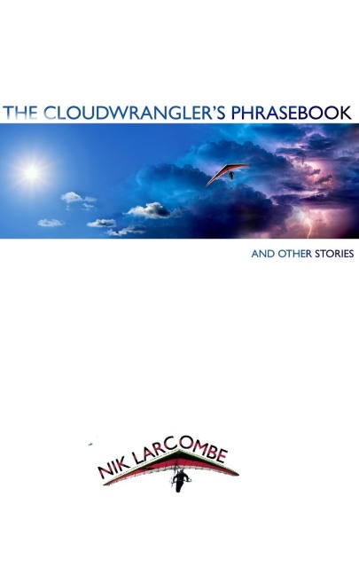 The Cloudwranglers Phrasebook and Other Stories