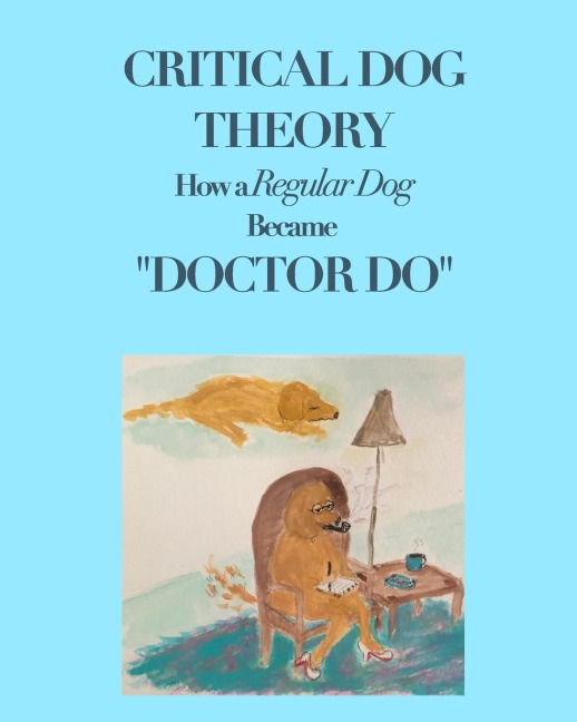 Critical Dog Theory: How a Regular Dog Became "Doctor Do"