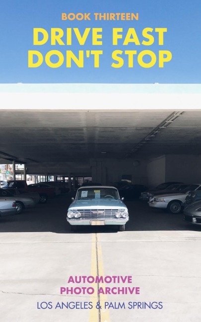 Drive Fast Dont Stop - Book 13: Los Angeles and Palm Springs