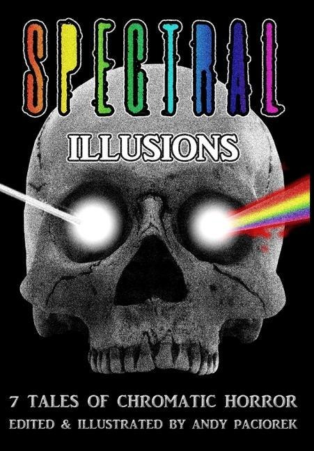 Spectral Illusions: 7 Tales of Chromatic Horror
