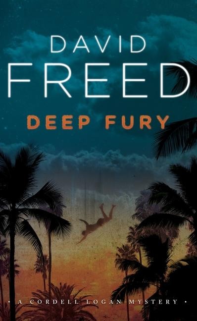 Deep Fury: A Cordell Logan Mystery