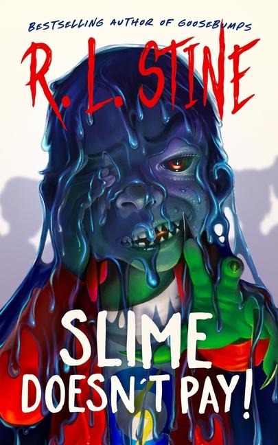Slime Doesnt Pay!