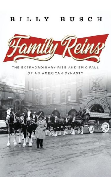 Family Reins: The Extraordinary Rise and Epic Fall of an American Dynasty