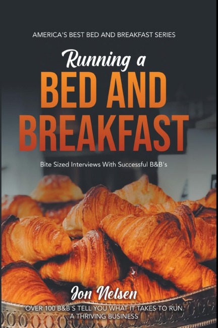Running a Bed and Breakfast: Bite Sized Interviews With Successful B&Bs