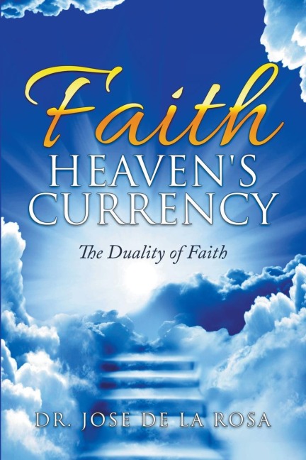 Faith Heavens Currency The Duality of Faith