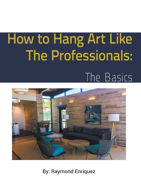 How to Hang Art like the Professionals: The Basics
