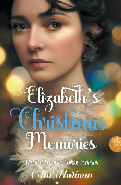 Elizabeths Christmas Wishes: A Pride and Prejudice Holiday Variation
