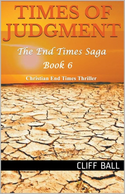 Times of Judgment: A Christian End Times Thriller