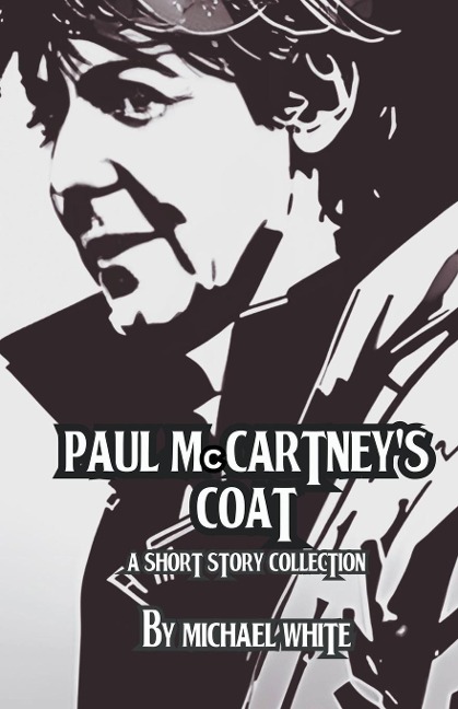 Paul McCartneys Coat and Other Short Stories